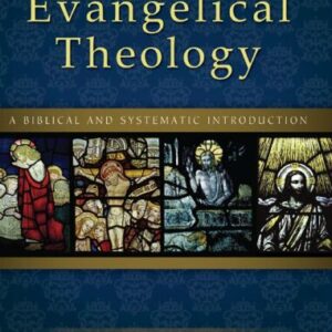خرید و دانلود نسخه کامل کتاب Evangelical Theology: A Biblical and Systematic Introduction