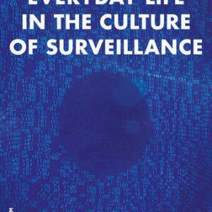 خرید و دانلود نسخه کامل کتاب Everyday Life In The Culture Of Surveillance