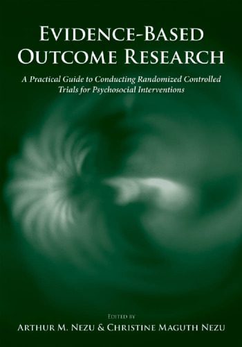 خرید و دانلود نسخه کامل کتاب Evidence-Based Outcome Research: A Practical Guide to Conducting Randomized Controlled Trials for Psychosocial Interventions_68e4fe3f20dd1.jpeg خرید و دانلود نسخه کامل کتاب Evidence-Based Outcome Research: A Practical Guide to Conducting Randomized Controlled Trials for Psychosocial Interventions