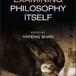 خرید و دانلود نسخه کامل کتاب Examining Philosophy Itself
