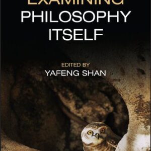 خرید و دانلود نسخه کامل کتاب Examining Philosophy Itself