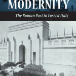 خرید و دانلود نسخه کامل کتاب Excavating Modernity: The Roman Past In Fascist Italy