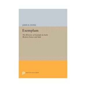 خرید و دانلود نسخه کامل کتاب Exemplum : the Rhetoric of Example in Early Modern France and Italy.