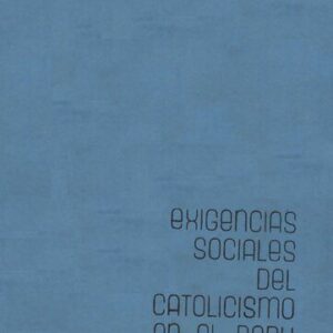 خرید و دانلود نسخه کامل کتاب Exigencias sociales del catolicismo en el Perú. Primera Semana Social del Perú
