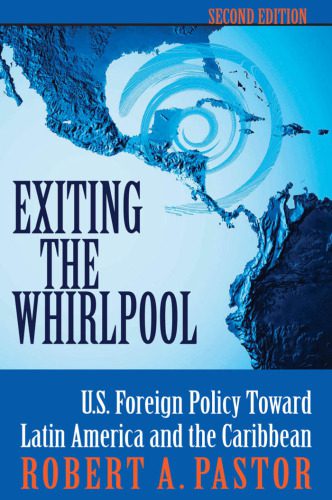 خرید و دانلود نسخه کامل کتاب Exiting the Whirlpool: U.S. Foreign Policy Toward Latin America and the Caribbean Second edition_68ec2a64a98bb.jpeg خرید و دانلود نسخه کامل کتاب Exiting the Whirlpool: U.S. Foreign Policy Toward Latin America and the Caribbean Second edition