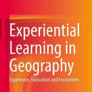 خرید و دانلود نسخه کامل کتاب Experiential Learning in Geography: Experience, Evaluation and Encounters
