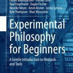خرید و دانلود نسخه کامل کتاب Experimental Philosophy for Beginners: A Gentle Introduction to Methods and Tools
