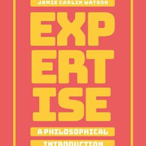 خرید و دانلود نسخه کامل کتاب Expertise: A Philosophical Introduction