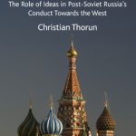 خرید و دانلود نسخه کامل کتاب Explaining Change in Russian Foreign Policy: The Role of Ideas in post-Soviet Russia’s Conduct Towards the West (St. Anthony’s Series)