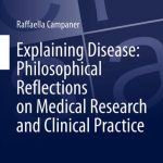 خرید و دانلود نسخه کامل کتاب Explaining Disease: Philosophical Reflections on Medical Research and Clinical Practice