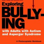 خرید و دانلود نسخه کامل کتاب Exploring Bullying with Adults with Autism and Asperger Syndrome: A Photocopiable Workbook