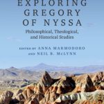 خرید و دانلود نسخه کامل کتاب Exploring Gregory of Nyssa: Philosophical, Theological, and Historical Studies