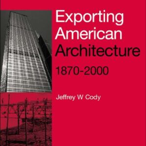 خرید و دانلود نسخه کامل کتاب Exporting American Architecture 1870-2000