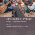 خرید و دانلود نسخه کامل کتاب Expressions of Cambodia: THe Politics of Tradition, Identity and Change (Routledge Contemporary Southeast Asia)