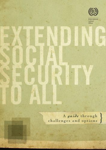 خرید و دانلود نسخه کامل کتاب Extending Social Security to All: A Guide through Challenges and Options_68e49d2bc8c93.jpeg خرید و دانلود نسخه کامل کتاب Extending Social Security to All: A Guide through Challenges and Options