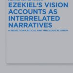 خرید و دانلود نسخه کامل کتاب Ezekiel’s Vision Accounts as Interrelated Narratives: A Redaction-Critical and Theological Study