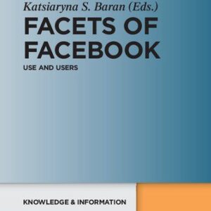 خرید و دانلود نسخه کامل کتاب Facets Of Facebook: Use And Users