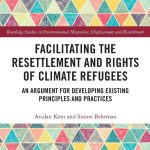 خرید و دانلود نسخه کامل کتاب Facilitating the Resettlement and Rights of Climate Refugees: An Argument for Developing Existing Principles and Practices