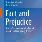 خرید و دانلود نسخه کامل کتاب Fact and Prejudice: How to Communicate with Esoterics, Fanatics and Conspiracy Believers