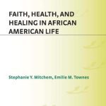 خرید و دانلود نسخه کامل کتاب Faith, Health, and Healing in African American Life (Religion, Health, and Healing)