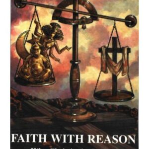 خرید و دانلود نسخه کامل کتاب Faith with Reason: Why Christianity Is True