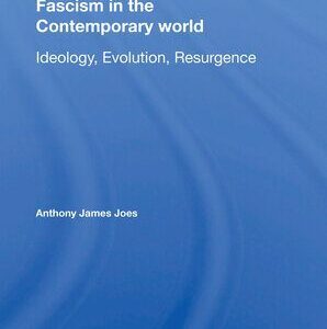 خرید و دانلود نسخه کامل کتاب Fascism in the Contemporary World: Ideology, Evolution, Resurgence