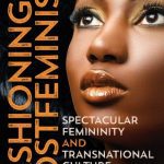 خرید و دانلود نسخه کامل کتاب Fashioning Postfeminism: Spectacular Femininity and Transnational Culture