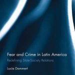 خرید و دانلود نسخه کامل کتاب Fear and Crime in Latin America: Redefining State-Society Relations
