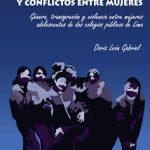 خرید و دانلود نسخه کامل کتاب Feminidades en conflicto y conflictos entre mujeres. Género, transgresión y violencia entre mujeres adolescentes de dos colegios públicos de Lima