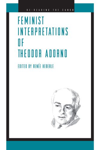 خرید و دانلود نسخه کامل کتاب Feminist Interpretations of Theodor Adorno (Re-Reading the Canon)_68f92717ecadf.jpeg خرید و دانلود نسخه کامل کتاب Feminist Interpretations of Theodor Adorno (Re-Reading the Canon)