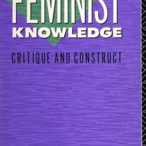 خرید و دانلود نسخه کامل کتاب Feminist Knowledge: Critique And Construct