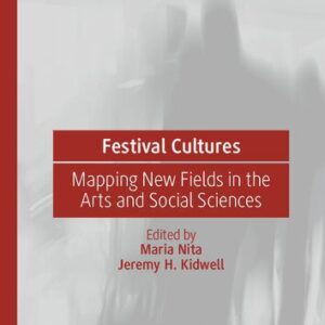خرید و دانلود نسخه کامل کتاب Festival Cultures: Mapping New Fields in the Arts and Social Sciences