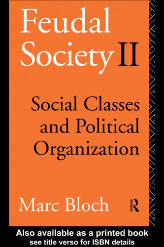خرید و دانلود نسخه کامل کتاب Feudal Society: Vol 2: Social Classes and Political Organisation_68e45e6be8ce0.jpeg خرید و دانلود نسخه کامل کتاب Feudal Society: Vol 2: Social Classes and Political Organisation