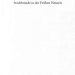 خرید و دانلود نسخه کامل کتاب Fewersnoth und Flammenschwert : Stadtbrände in der Frühen Neuzeit [Feuersnot]