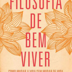 خرید و دانلود نسخه کامل کتاب Filosofia de bem viver