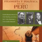 خرید و دانلود نسخه کامل کتاب Filosofía y política en el Perú : estudio del pensamiento de Víctor Raúl Haya de la Torre, José Carlos Mariátegui, Víctor Andrés Belaunde