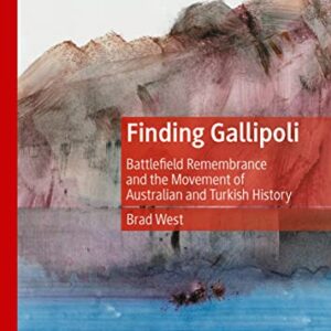 خرید و دانلود نسخه کامل کتاب Finding Gallipoli: Battlefield Remembrance and the Movement of Australian and Turkish History
