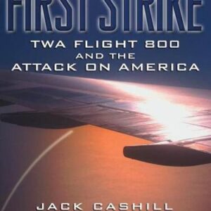 خرید و دانلود نسخه کامل کتاب First Strike: TWA Flight 800 and the Attack on America