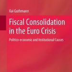 خرید و دانلود نسخه کامل کتاب Fiscal Consolidation in the Euro Crisis: Politico-economic and Institutional Causes