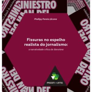 خرید و دانلود نسخه کامل کتاب Fissuras no espelho realista do jornalismo: a narratividade crítica de Barcelona