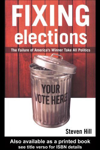 خرید و دانلود نسخه کامل کتاب Fixing Elections: The Failure of America’s Winner Take All Politics PB_68e91cb0e7107.jpeg خرید و دانلود نسخه کامل کتاب Fixing Elections: The Failure of America’s Winner Take All Politics PB