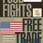 خرید و دانلود نسخه کامل کتاب Food Fights over Free Trade: How International Institutions Promote Agricultural Trade Liberalization