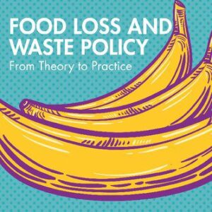 خرید و دانلود نسخه کامل کتاب Food Loss and Waste Policy: From Theory to Practice