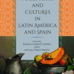 خرید و دانلود نسخه کامل کتاب Food, Texts, and Cultures in Latin America and Spain