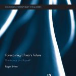 خرید و دانلود نسخه کامل کتاب Forecasting China’s Future: Dominance or Collapse?
