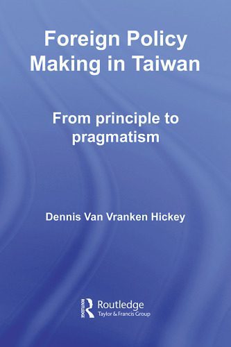 خرید و دانلود نسخه کامل کتاب Foreign Policy Making in Taiwan: From Principle to Pragmatism (Politics in Asia)_68f763e037184.jpeg خرید و دانلود نسخه کامل کتاب Foreign Policy Making in Taiwan: From Principle to Pragmatism (Politics in Asia)