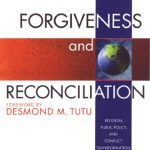 خرید و دانلود نسخه کامل کتاب Forgiveness and Reconciliation: Religion, Public Policy  and Conflict Transformation