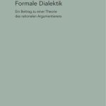 خرید و دانلود نسخه کامل کتاب Formale Dialektik: Ein Beitrag zu einer Theorie des rationalen Argumentierens