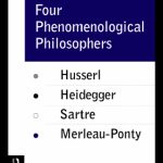خرید و دانلود نسخه کامل کتاب Four Phenomenological Philosophers: Husserl, Heidegger, Sartre, Merleau-Ponty