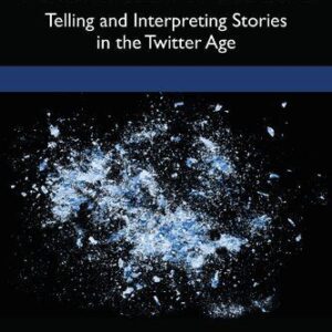 خرید و دانلود نسخه کامل کتاب Fragmented Narrative: Telling and Interpreting Stories in the Twitter Age